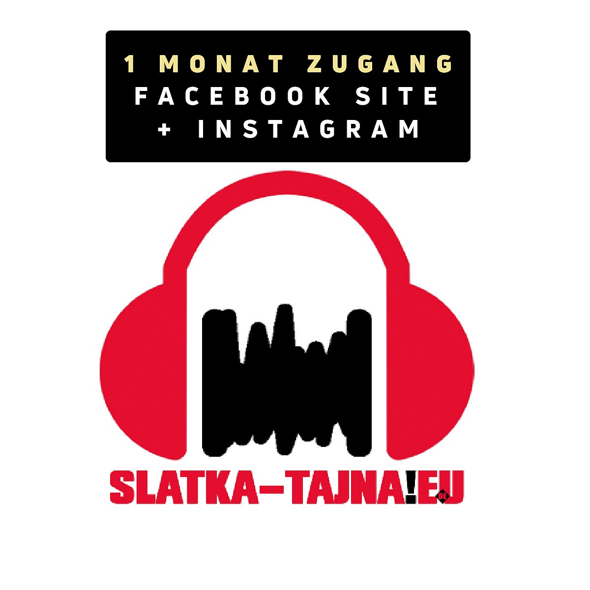 1 Monat Zugang FB + Instagram Slatka-Tajna.Eu