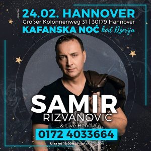 24.02. HANNOVER – Kafanska Noc – Samir Rizvanovic
