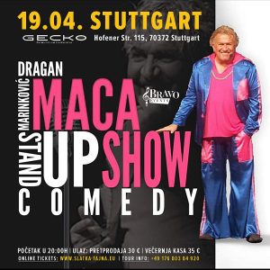 19.04. STUTTGART -Dragan Maca Marinovic ” StandUp Show “
