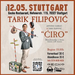 12.05. STUTTGART – Tarik Filipović “Standup Show – Ćiro”